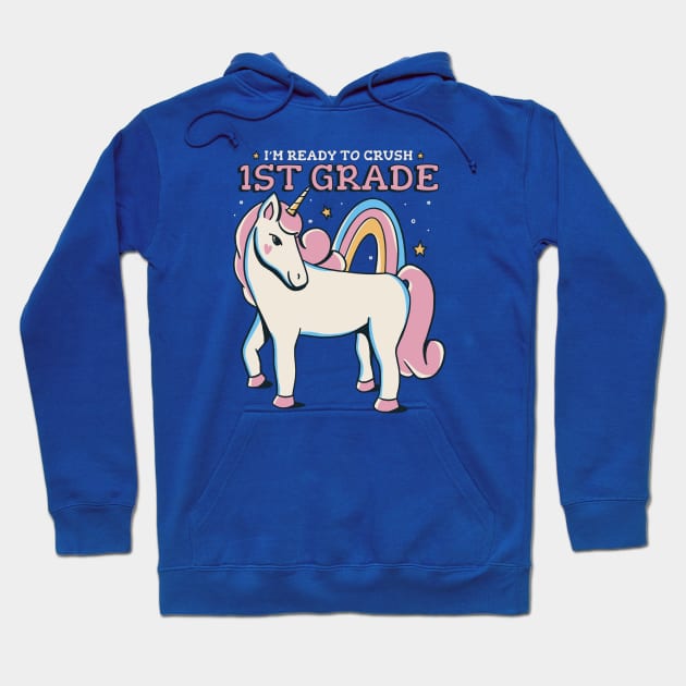 Ready to Crush 1st Grade Cute Unicorn Back to School First Grade Hoodie by SLAG_Creative